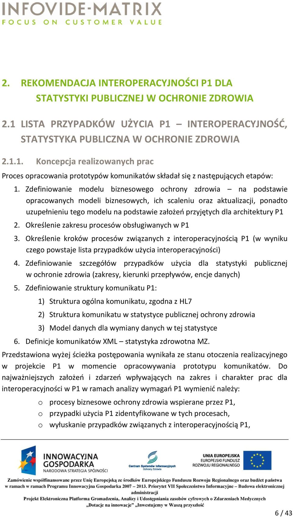 architektury P1 2. Określenie zakresu procesów obsługiwanych w P1 3.