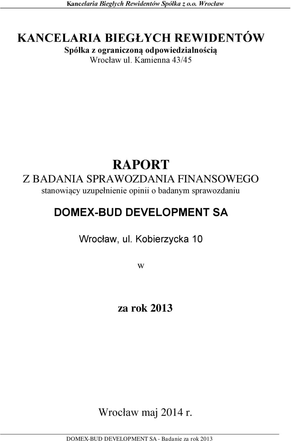 opinii o badanym sprawozdaniu DOMEX-BUD DEVELOPMENT SA Wrocław, ul.