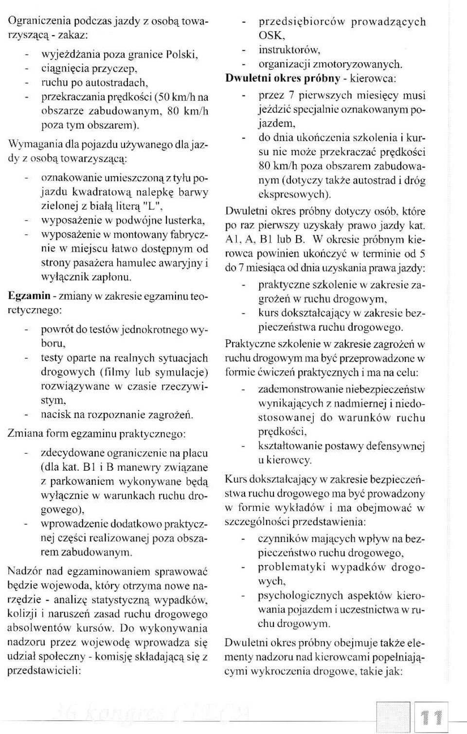 wwosazenie w pod\rirjne lusterka, \rposazenie w montowany fabrycznie rv miejscu ]at\ro dostepnym od strony pasazera hanu lec awaryjny i \r ylecznik ziplonu.