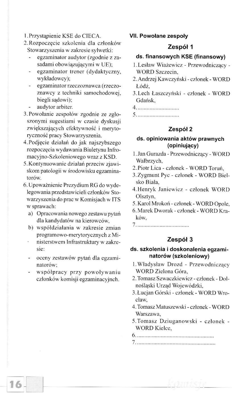 finansowych KSE (finansowy) ] l-eslaw Wiazewicz Prze\rodnicz4cy - egzaminalorlrencr(dydaktyczny, WORD Szcz cin, 'rrykladox cy); 2.