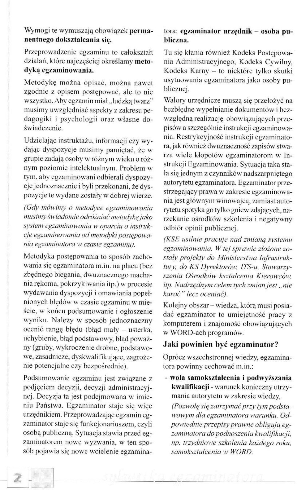 .ludzkq twarz ' nrusim) ulrzgl dniaa aspckly z zakesu pedagogiki i psychologii oraz \rlasne do- Udziclajqc inslrukta2u, infonnacji czy wydaj4c dyspo?ycje musimy panietad. ze w gupie zadaj.