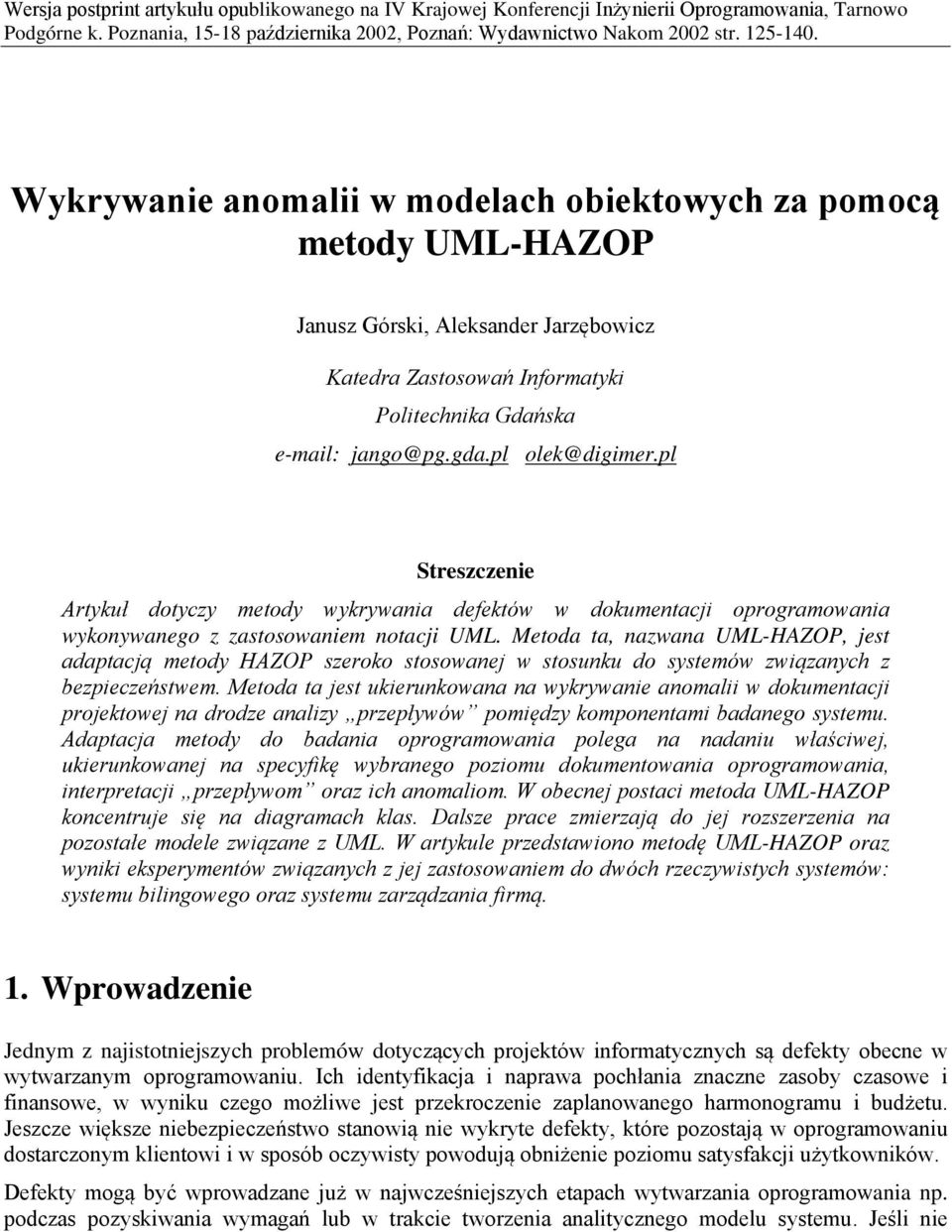 pl Streszczenie Artykuł dotyczy metody wykrywania defektów w dokumentacji oprogramowania wykonywanego z zastosowaniem notacji UML.