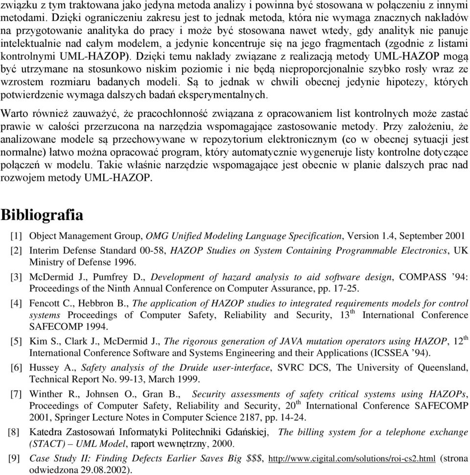 całym modelem, a jedynie koncentruje się na jego fragmentach (zgodnie z listami kontrolnymi UML-HAZOP).