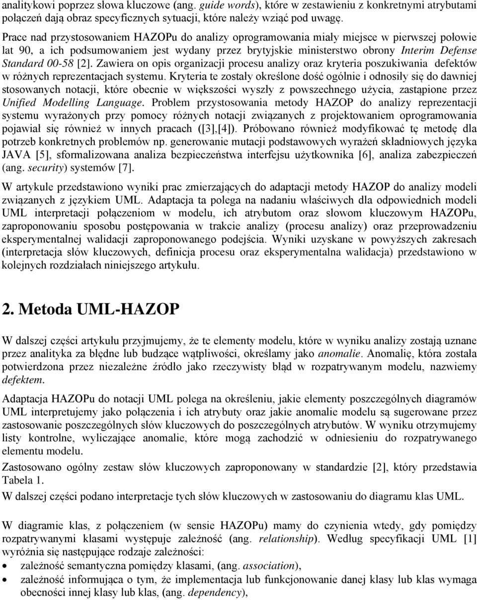 00-58 [2]. Zawiera on opis organizacji procesu analizy oraz kryteria poszukiwania defektów w różnych reprezentacjach systemu.
