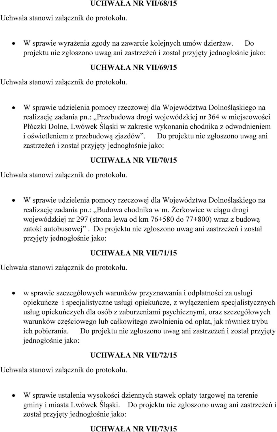 : Przebudowa drogi wojewódzkiej nr 364 w miejscowości Płóczki Dolne, Lwówek Śląski w zakresie wykonania chodnika z odwodnieniem i oświetleniem z przebudową zjazdów.