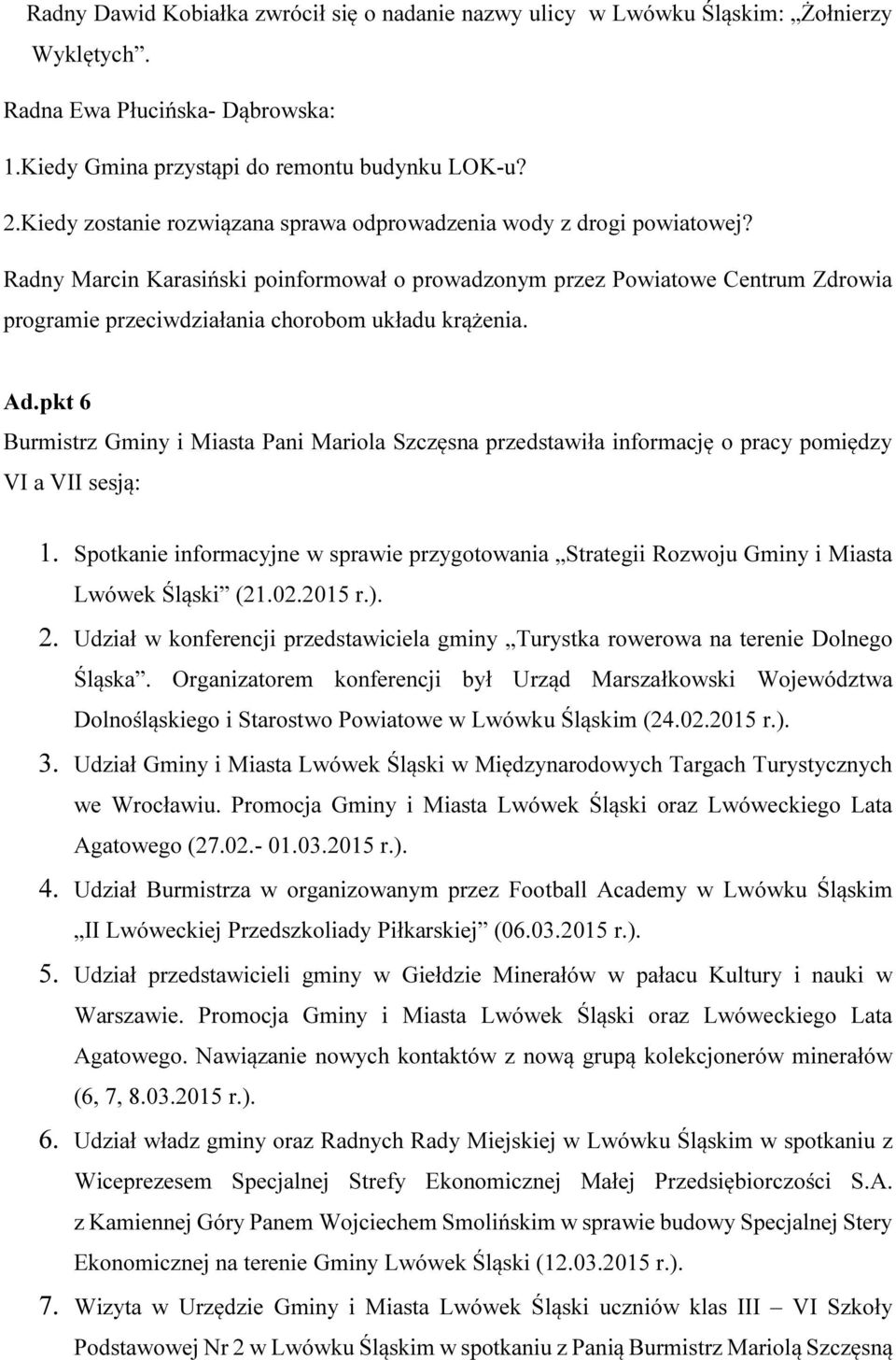 Radny Marcin Karasiński poinformował o prowadzonym przez Powiatowe Centrum Zdrowia programie przeciwdziałania chorobom układu krążenia. Ad.