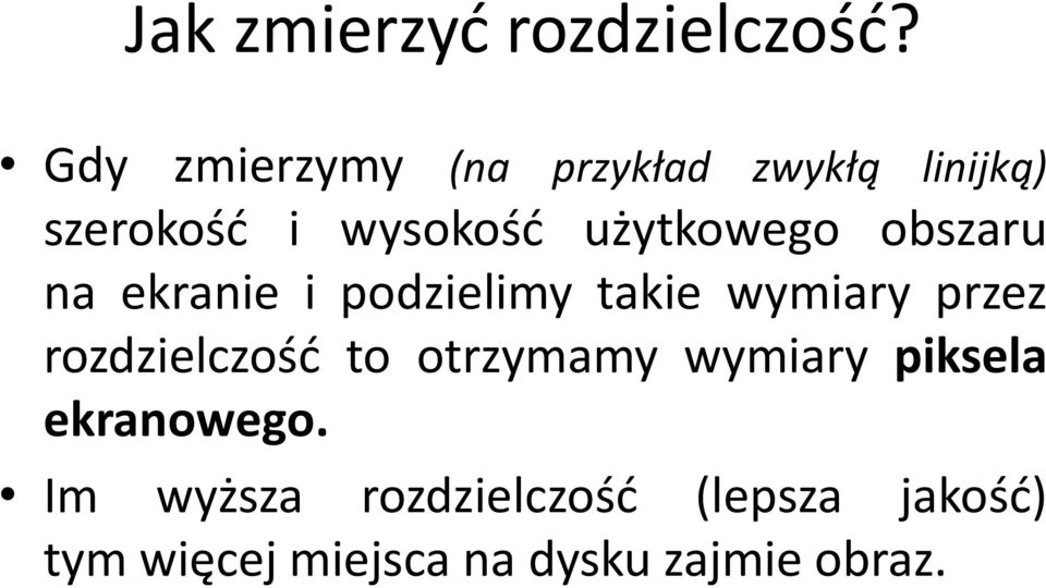 użytkowego obszaru na ekranie i podzielimy takie wymiary przez