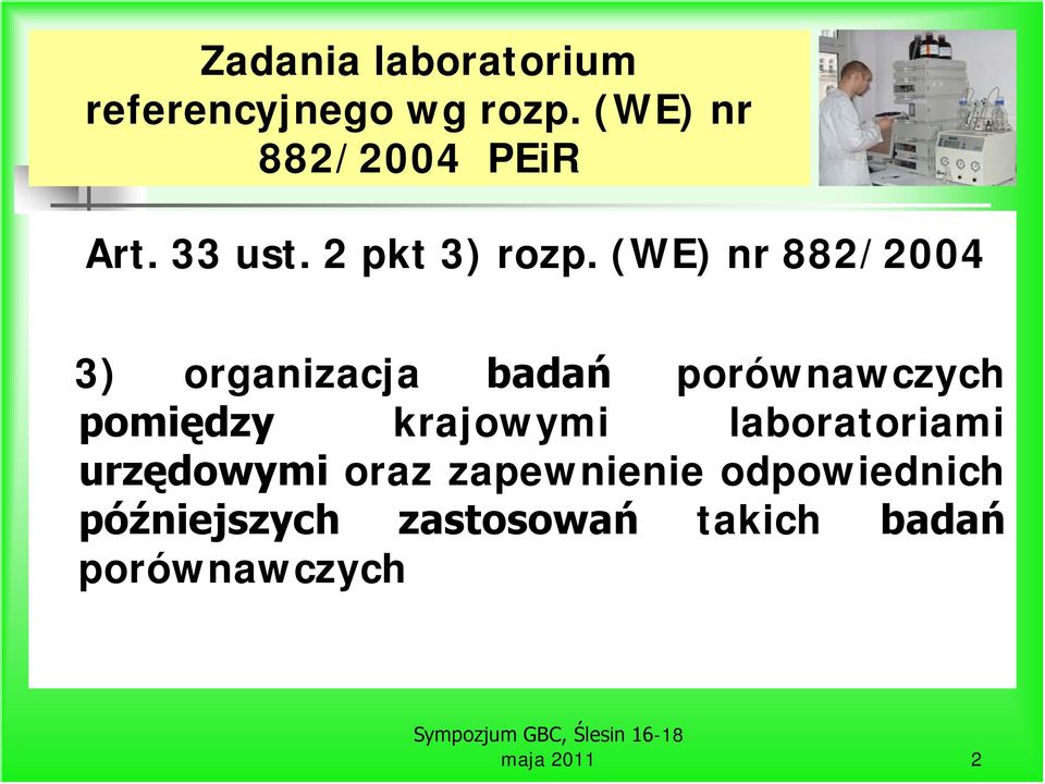(WE) nr 882/2004 3) organizacja badań porównawczych pomiędzy krajowymi