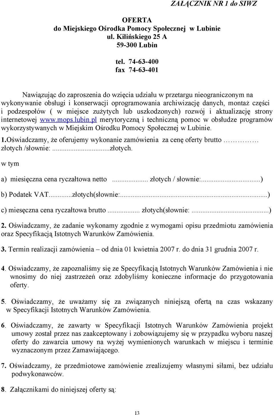 w miejsce zużytych lub uszkodzonych) rozwój i aktualizację strony internetowej www.mops.lubin.