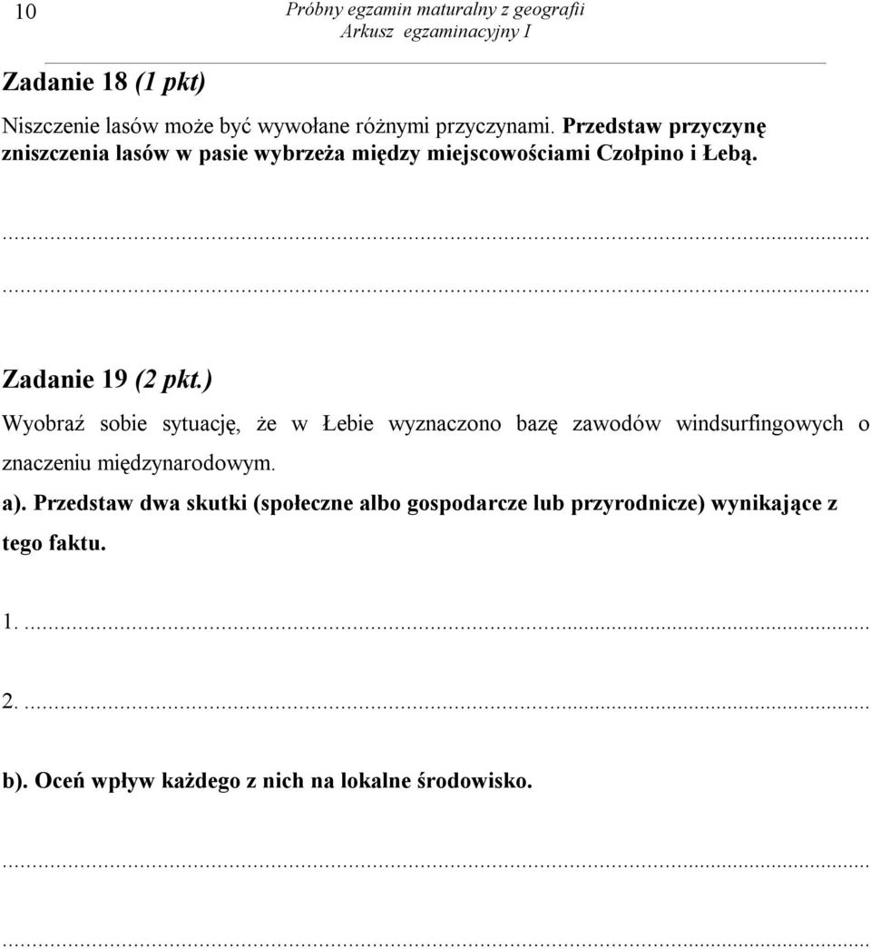 ) Wyobraź sobie sytuację, że w Łebie wyznaczono bazę zawodów windsurfingowych o znaczeniu międzynarodowym. a).