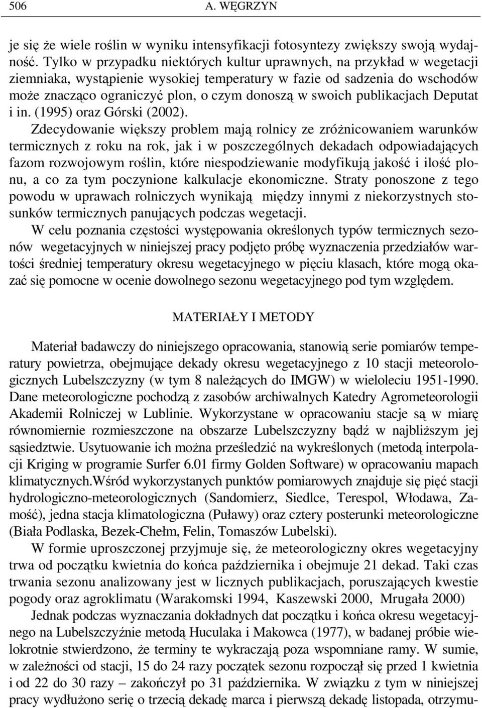 swoich publikacjach Deputat i in. (1995) oraz Górski (2002).