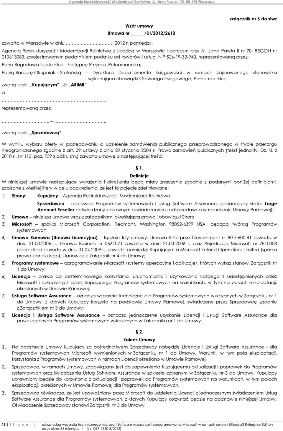 Barbarę Okupniak Stefańską Dyrektora Departamentu Księgowości w ramach zajmowanego stanowiska wykonująca obowiązki Głównego Księgowego, Pełnomocnika; zwaną dalej Kupującym lub ARiMR a.