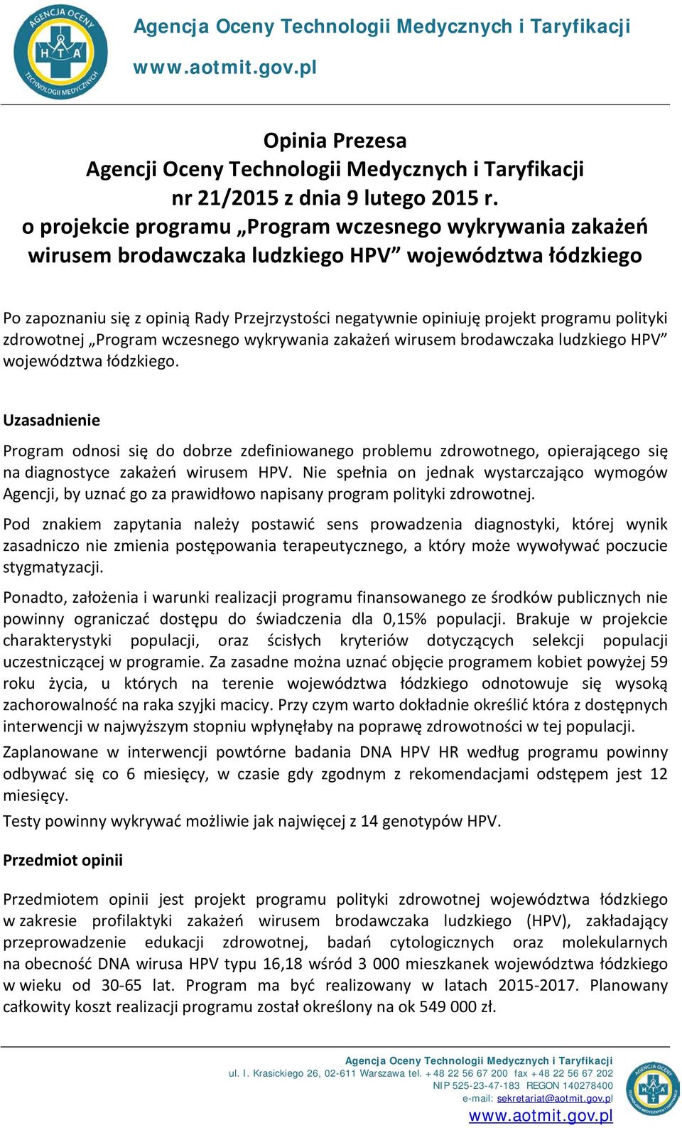 polityki zdrowotnej Program wczesnego wykrywania zakażeń wirusem brodawczaka ludzkiego HPV województwa łódzkiego.