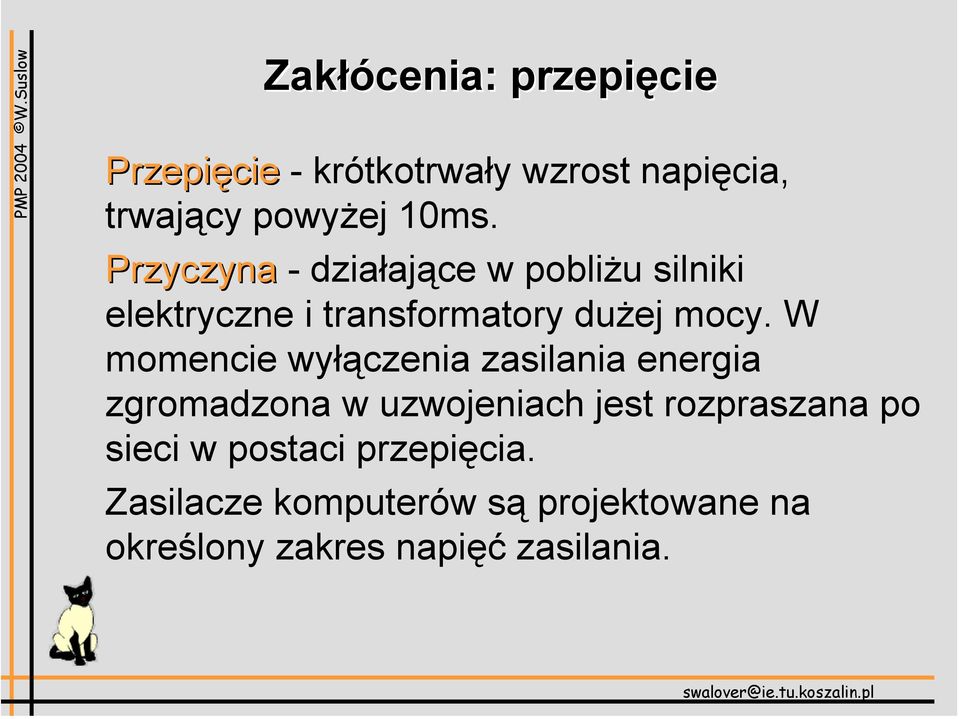 W momencie wyłączenia zasilania energia zgromadzona w uzwojeniach jest rozpraszana po