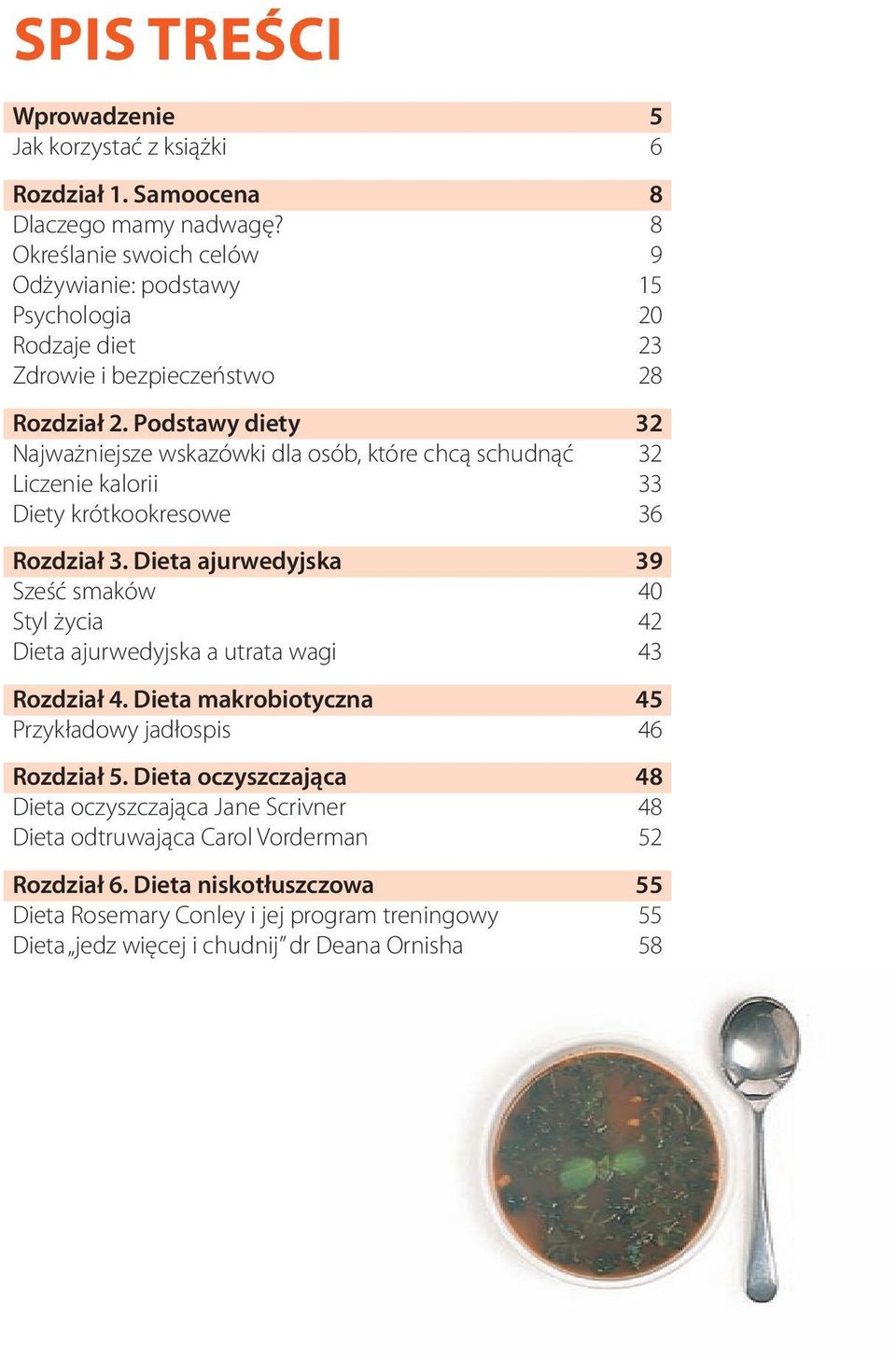 Podstawy diety 32 Najważniejsze wskazówki dla osób, które chcą schudnąć 32 Liczenie kalorii 33 Diety krótkookresowe 36 Rozdział 3.