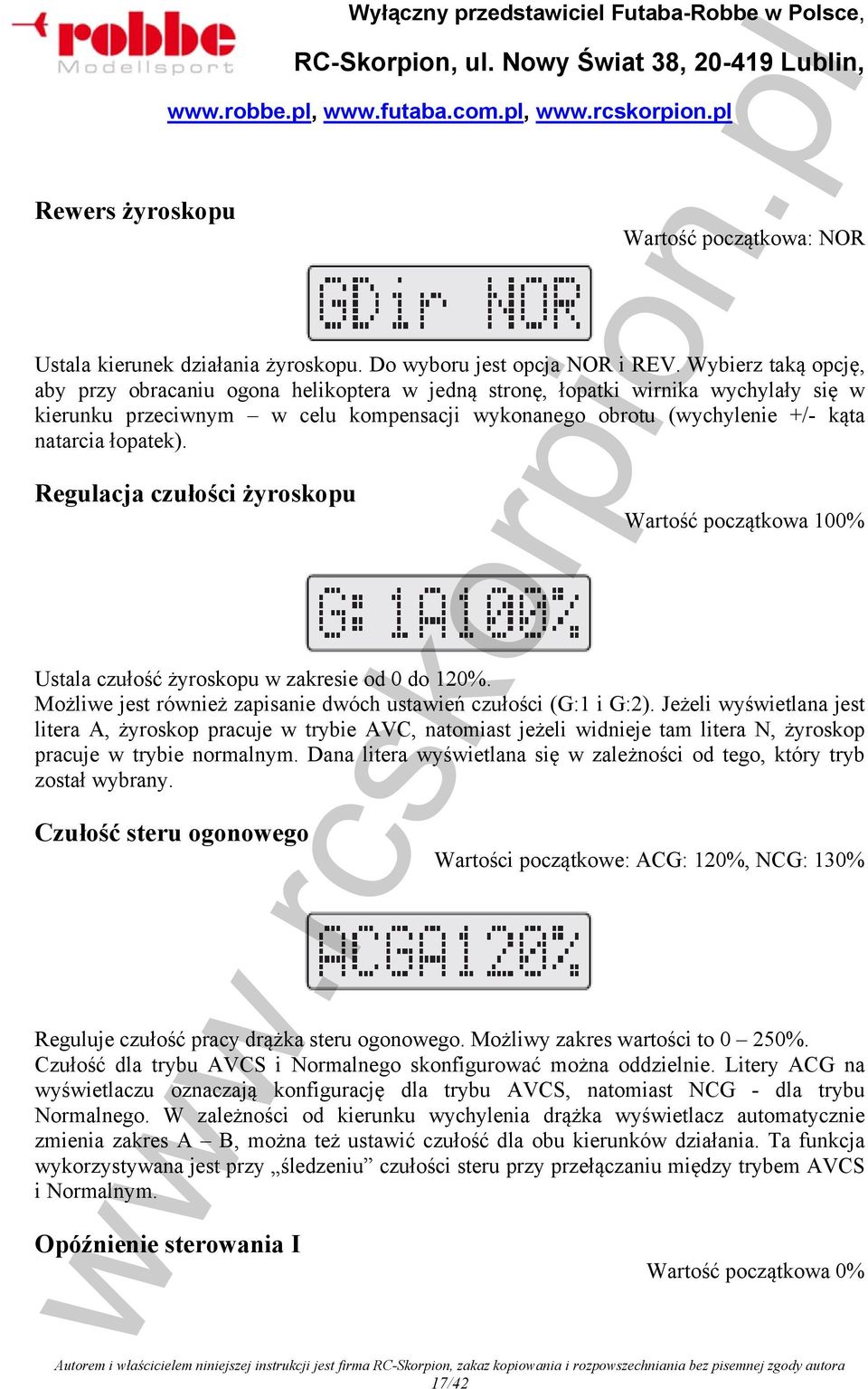 łopatek). Regulacja czułości żyroskopu Wartość początkowa 100% Ustala czułość żyroskopu w zakresie od 0 do 120%. Możliwe jest również zapisanie dwóch ustawień czułości (G:1 i G:2).