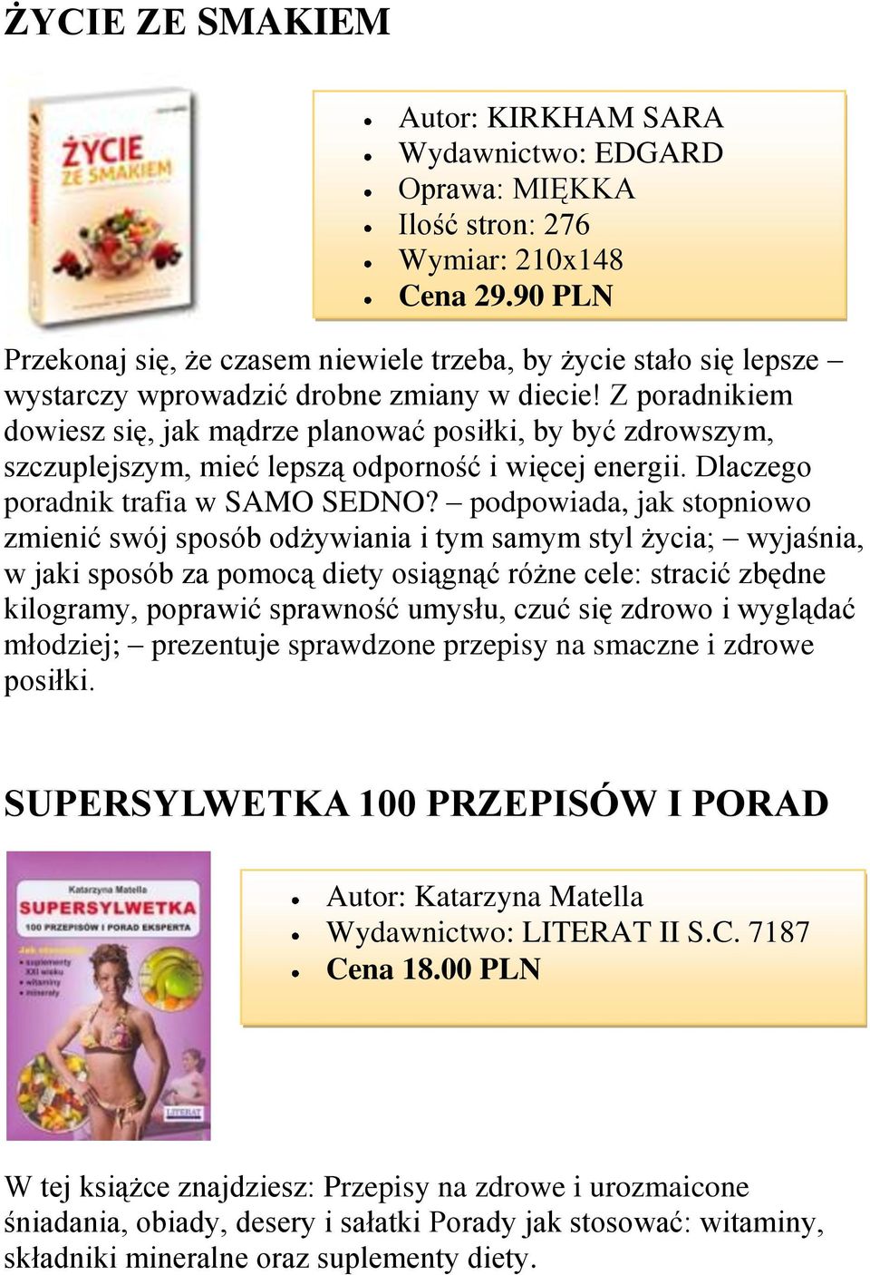 Z poradnikiem dowiesz się, jak mądrze planować posiłki, by być zdrowszym, szczuplejszym, mieć lepszą odporność i więcej energii. Dlaczego poradnik trafia w SAMO SEDNO?