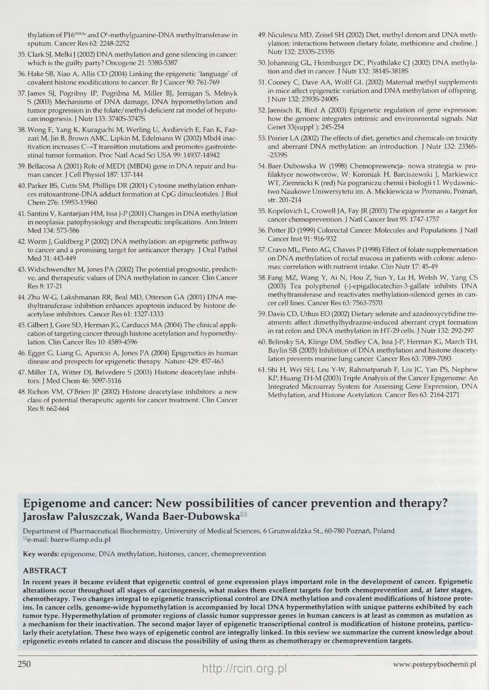 Hake SB, Xiao A, Allis CD (2004) Linking the epigenetic 'language' of covalent histone modifications to cancer. Br J Cancer 90: 761-769 37.