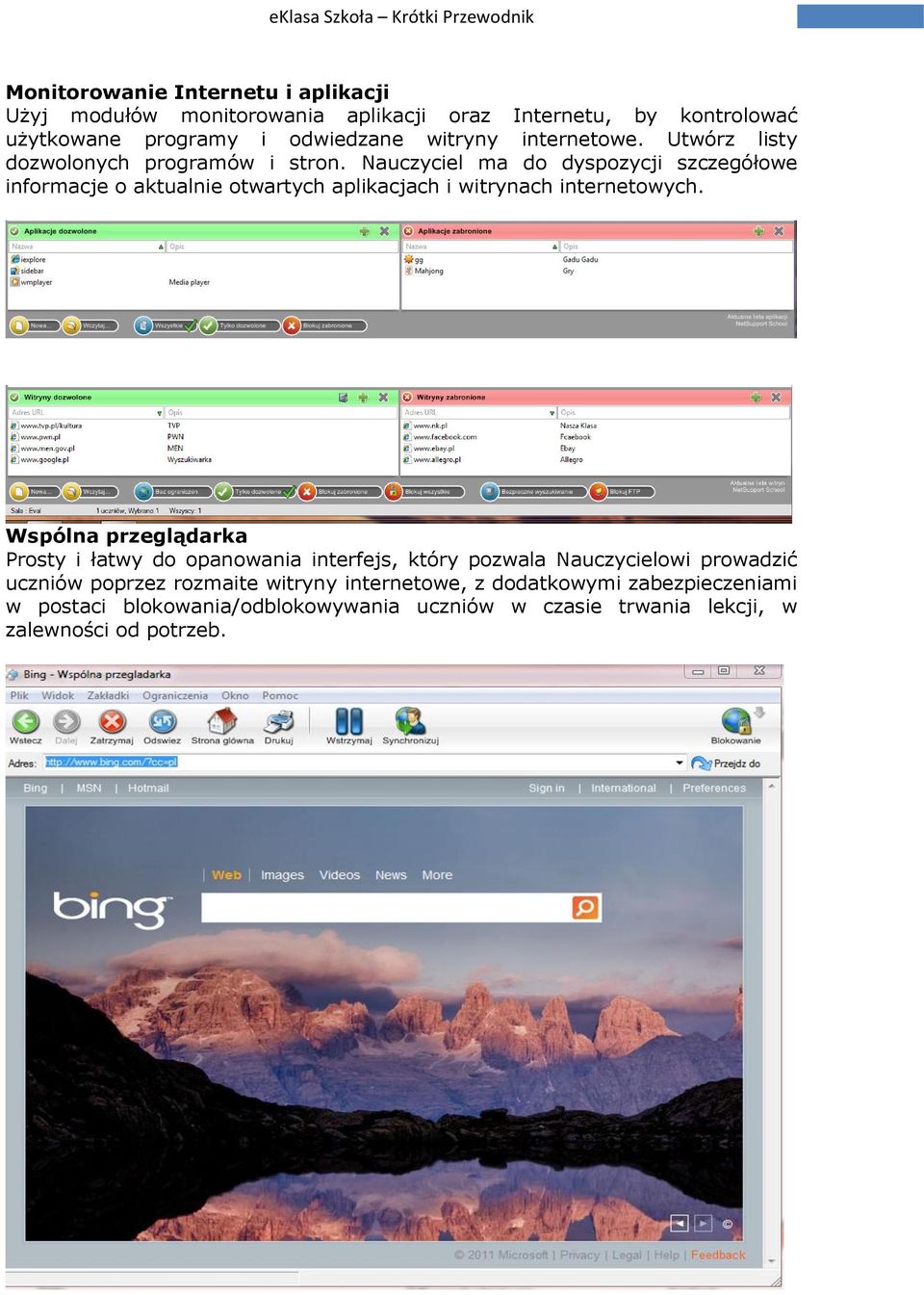 Nauczyciel ma do dyspozycji szczegółowe informacje o aktualnie otwartych aplikacjach i witrynach internetowych.