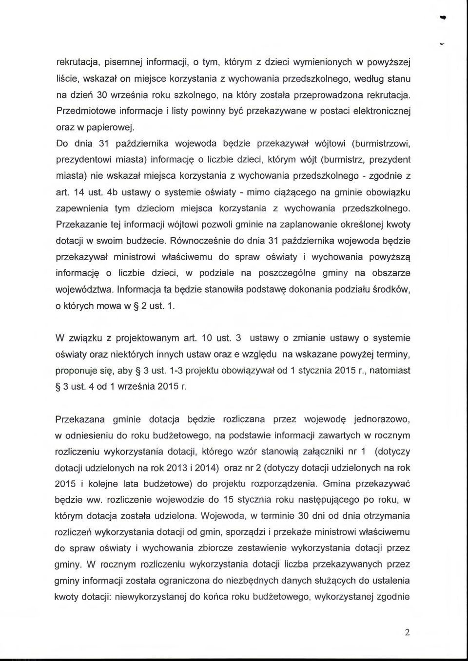 Do dnia 31 października wojewoda będzie przekazywał wójtowi (burmistrzowi, prezydentowi miasta) informację o liczbie dzieci, którym wójt (burmistrz, prezydent miasta) nie wskazał miejsca korzystania