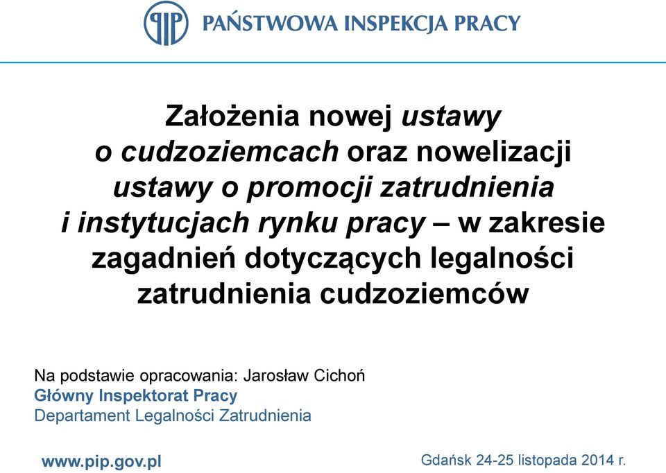 legalności zatrudnienia cudzoziemców Na podstawie opracowania: Jarosław Cichoń