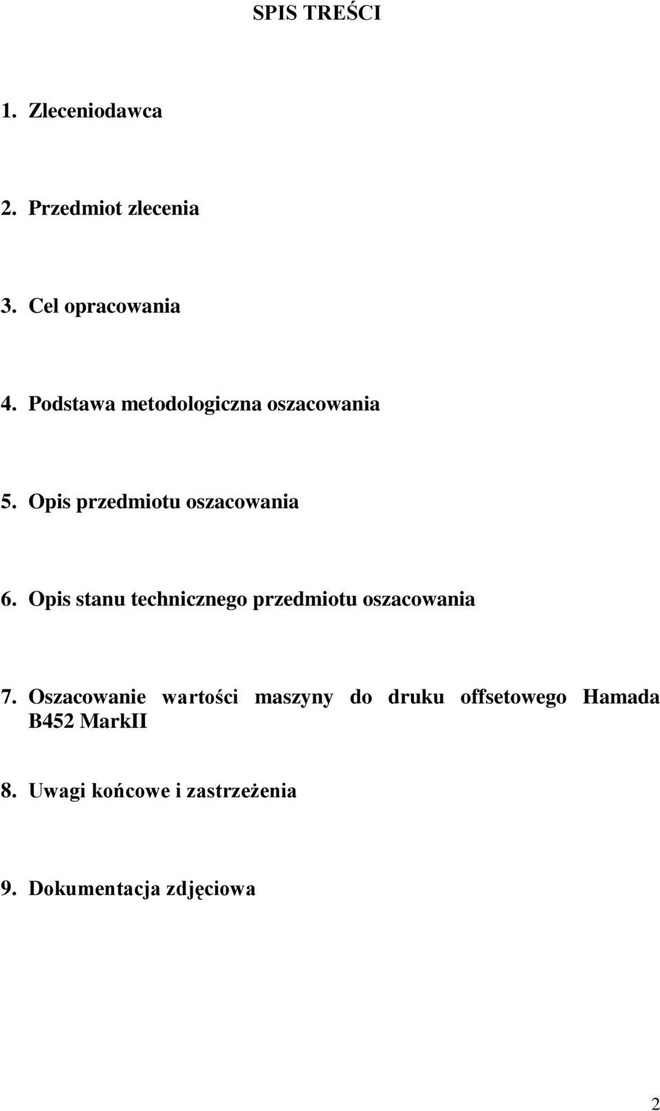 Opis stanu technicznego przedmiotu oszacowania 7.