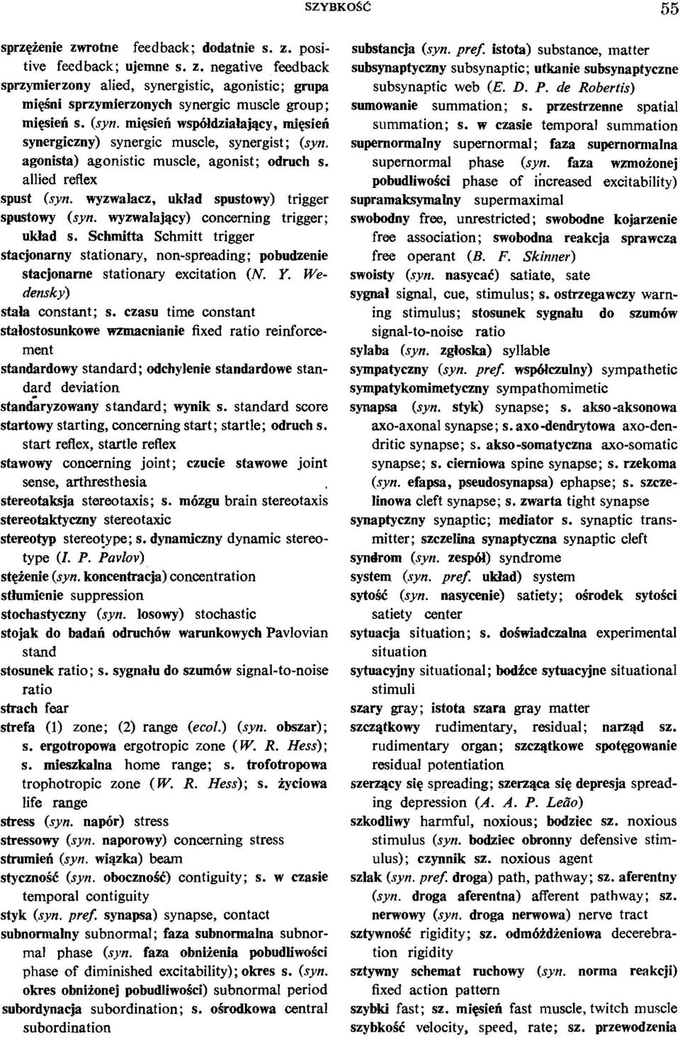 wyzwalacz, uklad spustowy) trigger spustowy (syn. wyzwalajqcy) concerning trigger; uklad s.