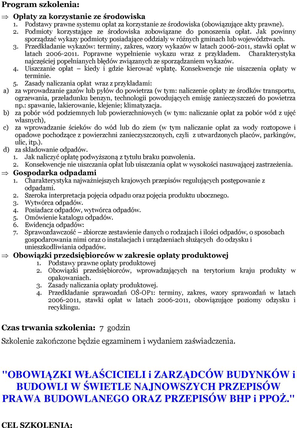 Przedkładanie wykazów: terminy, zakres, wzory wykazów w latach 2006-2011, stawki opłat w latach 2006-2011. Poprawne wypełnienie wykazu wraz z przykładem.