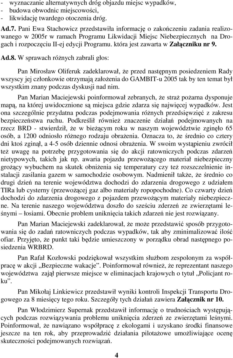 która jest zawarta w Załczniku nr 9. Ad.8.