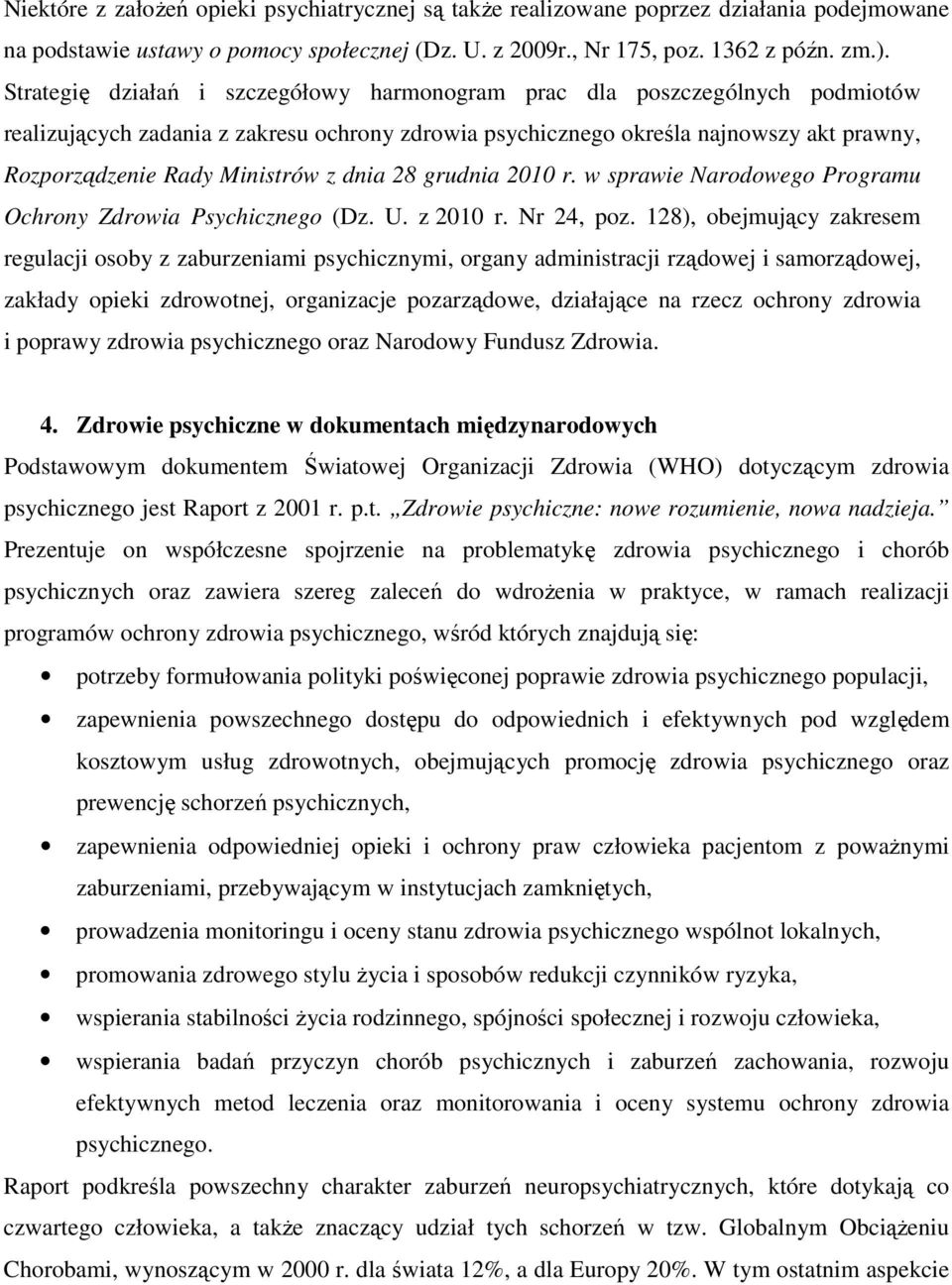 z dnia 28 grudnia 2010 r. w sprawie Narodowego Programu Ochrony Zdrowia Psychicznego (Dz. U. z 2010 r. Nr 24, poz.