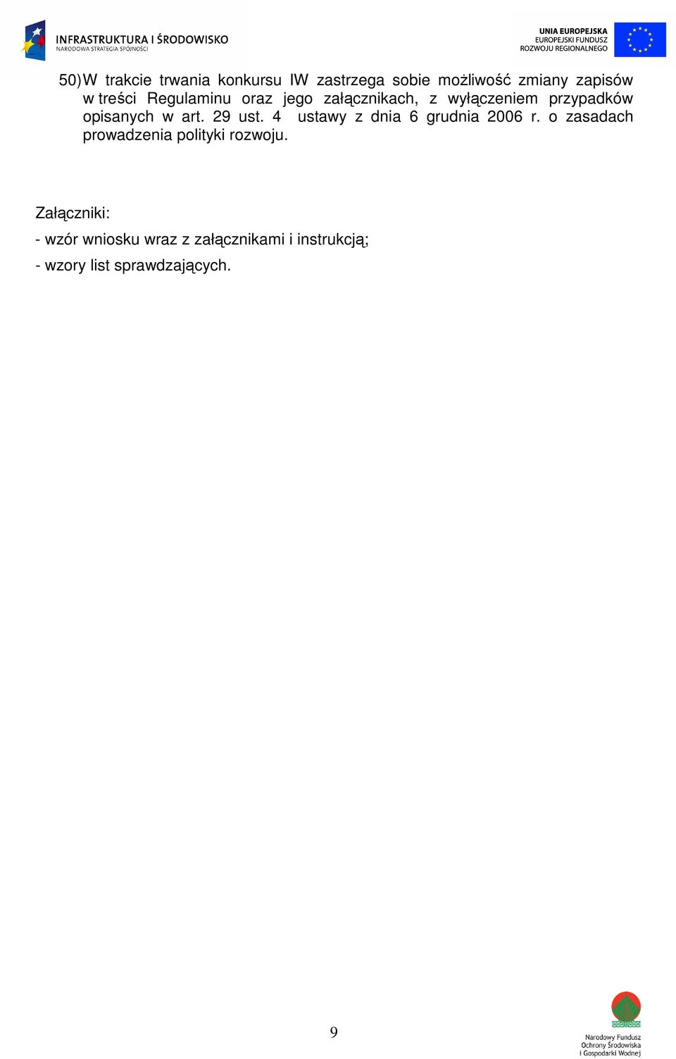 4 ustawy z dnia 6 grudnia 2006 r. o zasadach prowadzenia polityki rozwoju.