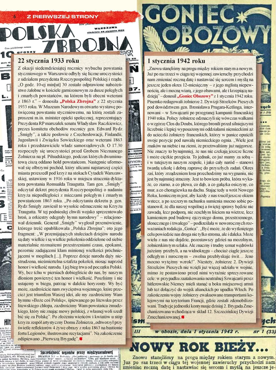 donosiła Polska Zbrojna z 22 stycznia 1933 roku. W Muzeum Narodowym otwarto wystawę poświęconą powstaniu styczniowemu, na którą zostali zaproszeni m.in.