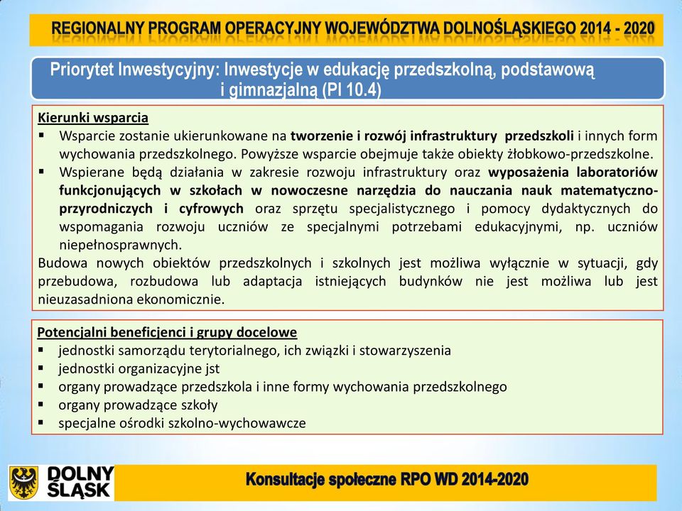 Wspierane będą działania w zakresie rozwoju infrastruktury oraz wyposażenia laboratoriów funkcjonujących w szkołach w nowoczesne narzędzia do nauczania nauk matematycznoprzyrodniczych i cyfrowych