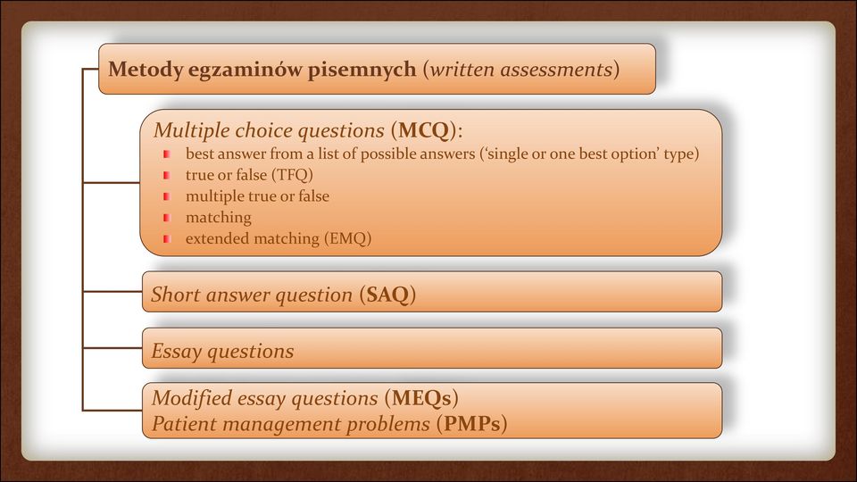 (TFQ) multiple true or false matching extended matching (EMQ) Short answer question