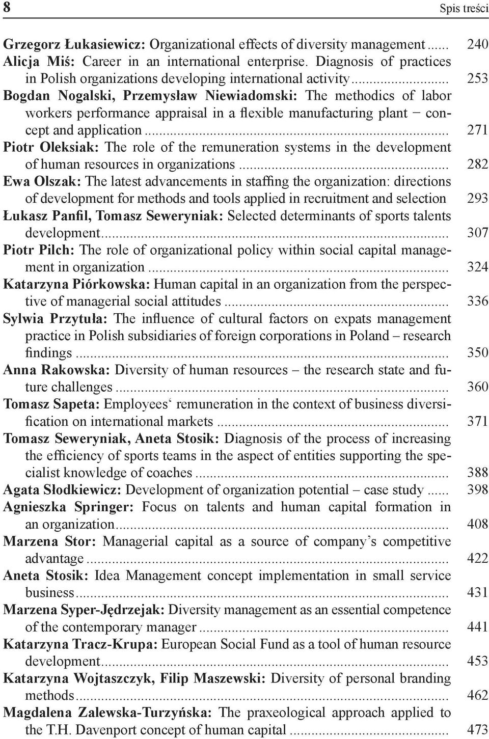 .. 253 Bogdan Nogalski, Przemysław Niewiadomski: The methodics of labor workers performance appraisal in a flexible manufacturing plant concept and application.