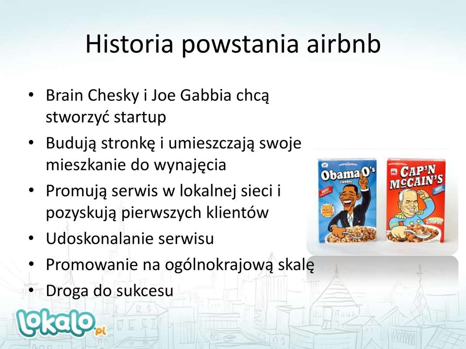 Promują serwis w lokalnej sieci i pozyskują pierwszych klientów