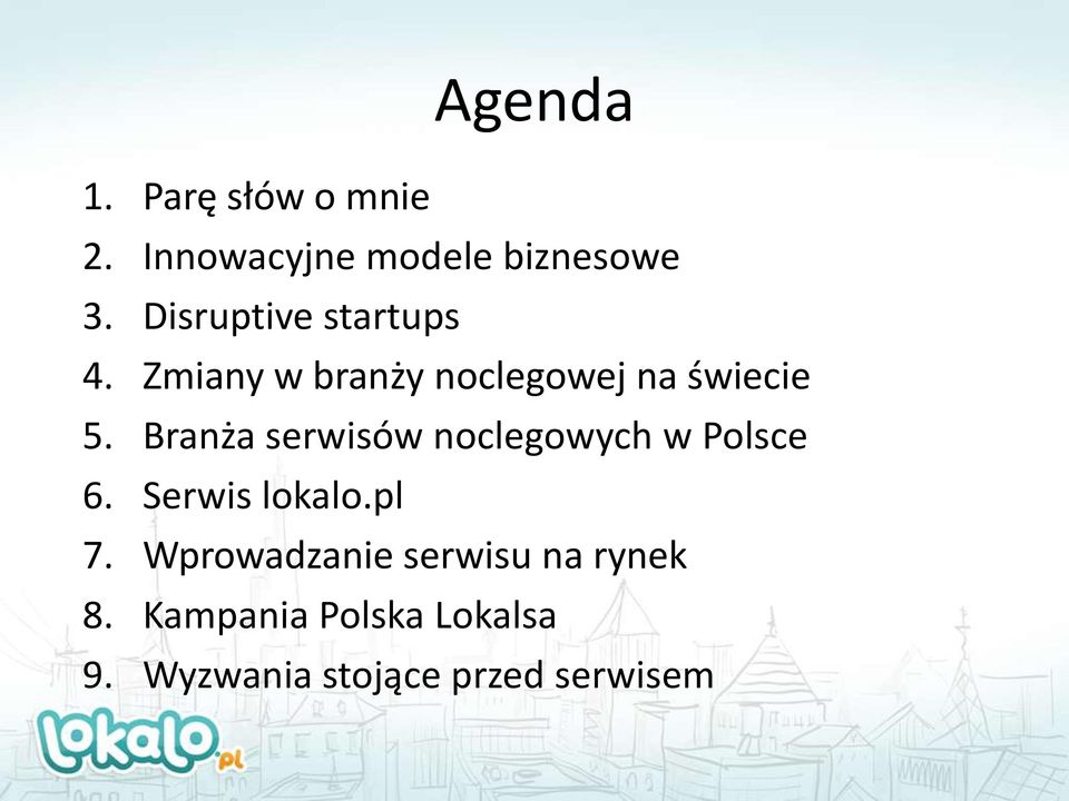 Branża serwisów noclegowych w Polsce 6. Serwis lokalo.pl 7.