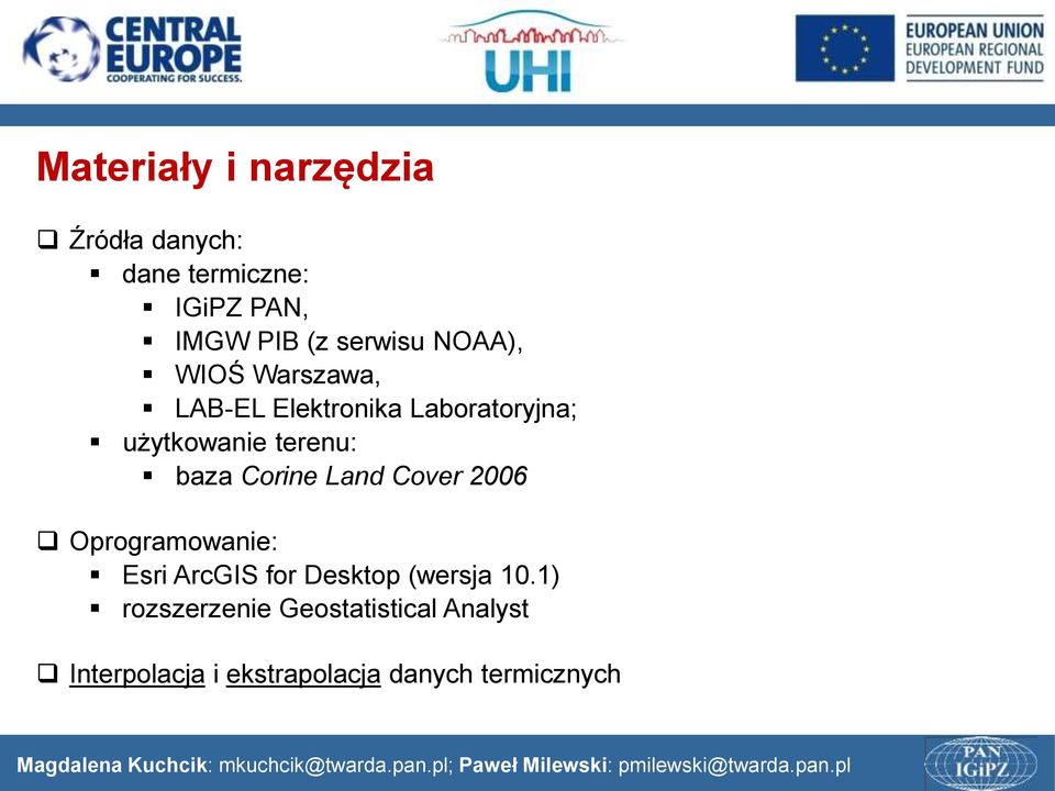 terenu: baza Corine Land Cover 2006 Oprogramowanie: Esri ArcGIS for Desktop