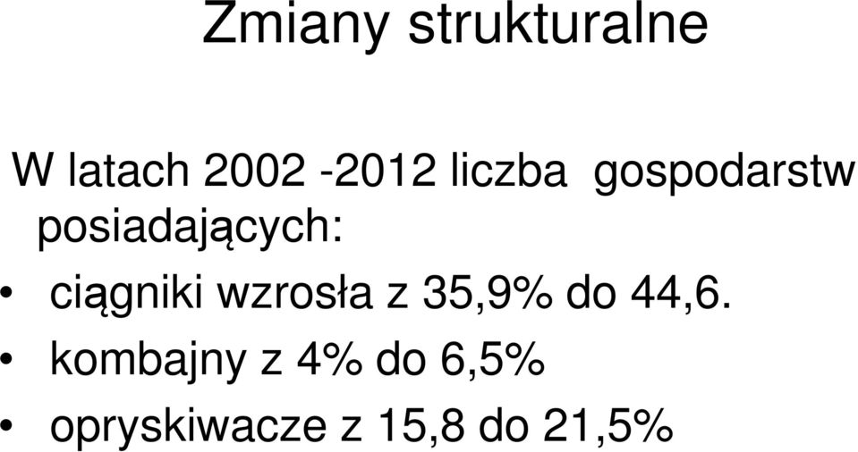 ciągniki wzrosła z 35,9% do 44,6.