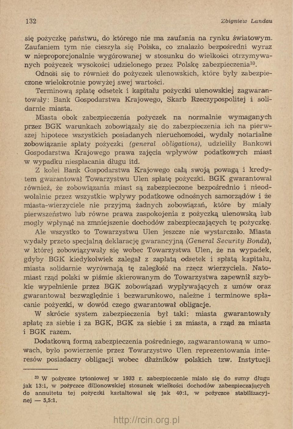 zabezpieczenia33. Odnosi się to rów nież do pożyczek ulenow skich, które były zabezpieczone w ielokrotnie powyżej swej w artości.