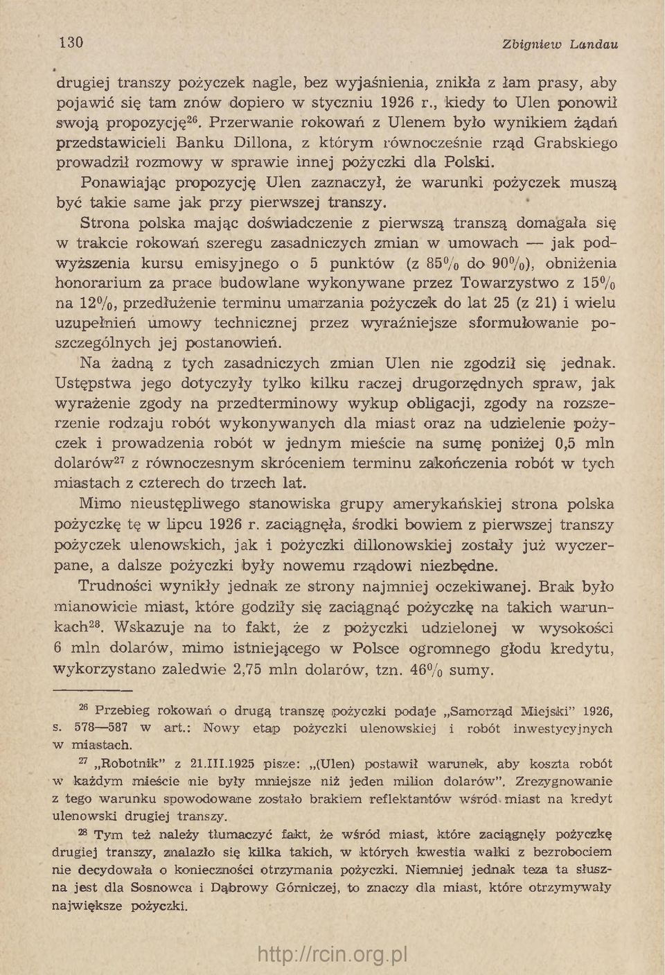 Ponawiając propozycję Ulen zaznaczył, że w arunki pożyczek muszą być takie same jak przy pierw szej transzy.