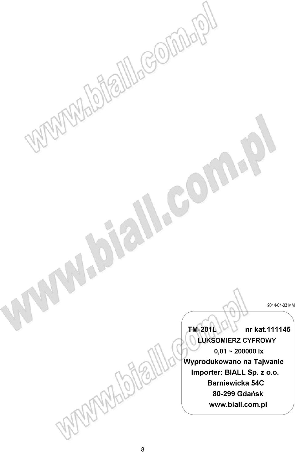 Wyprodukowano na Tajwanie Importer: BIALL