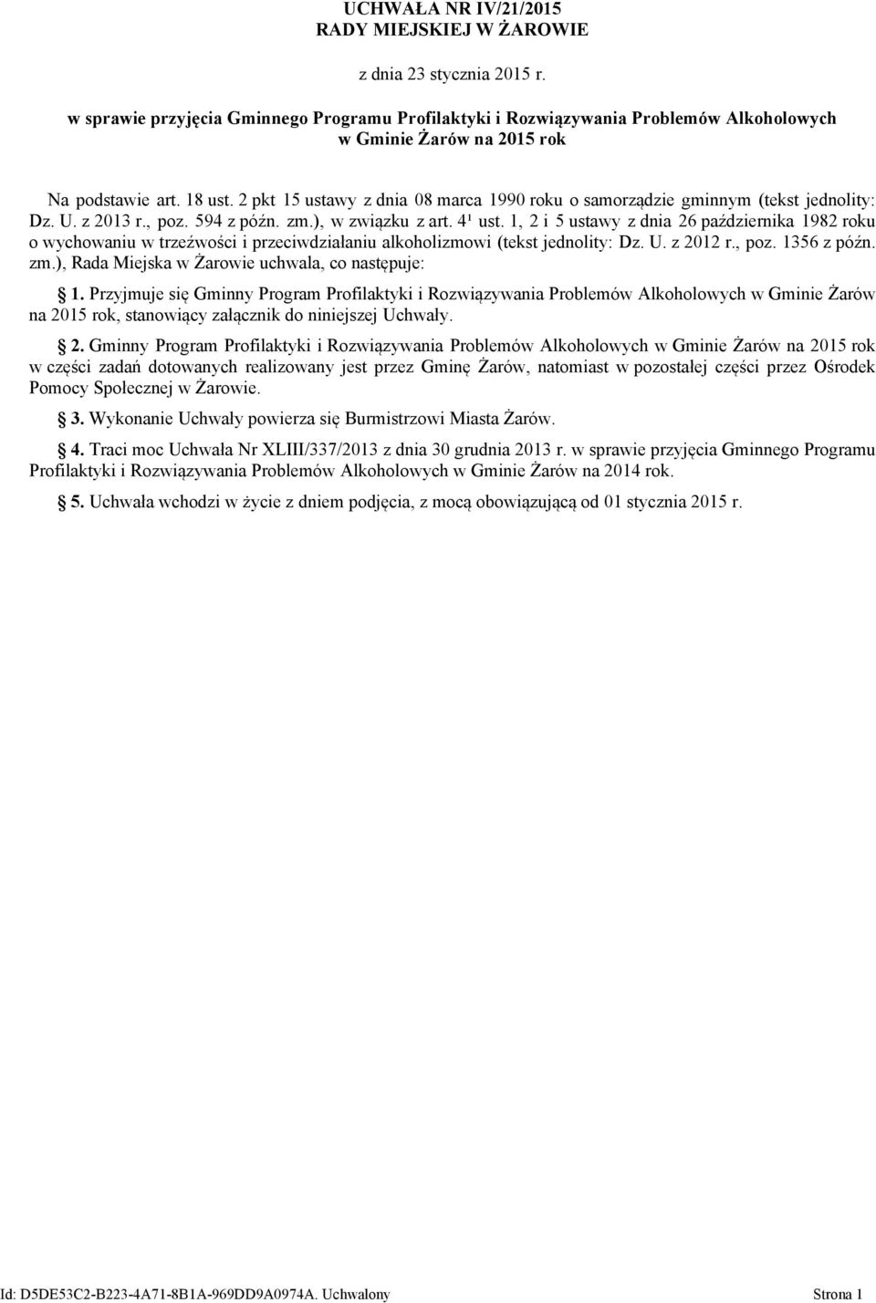 2 pkt 15 ustawy z dnia 08 marca 1990 roku o samorządzie gminnym (tekst jednolity: Dz. U. z 2013 r., poz. 594 z późn. zm.), w związku z art. 4¹ ust.
