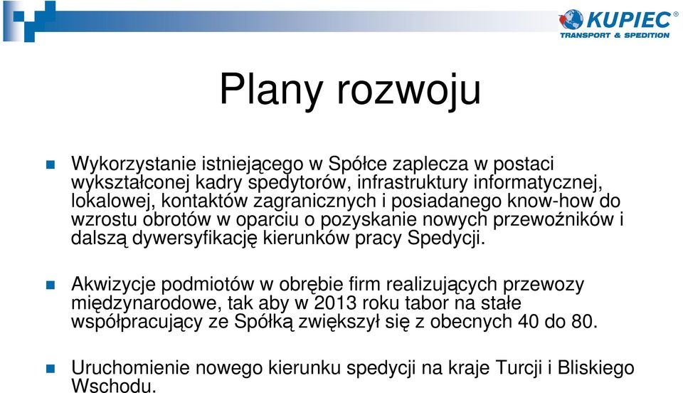 dywersyfikację kierunków pracy Spedycji.