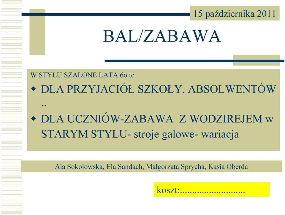 . DLA UCZNIÓW-ZABAWA Z WODZIREJEM w STARYM STYLU- stroje