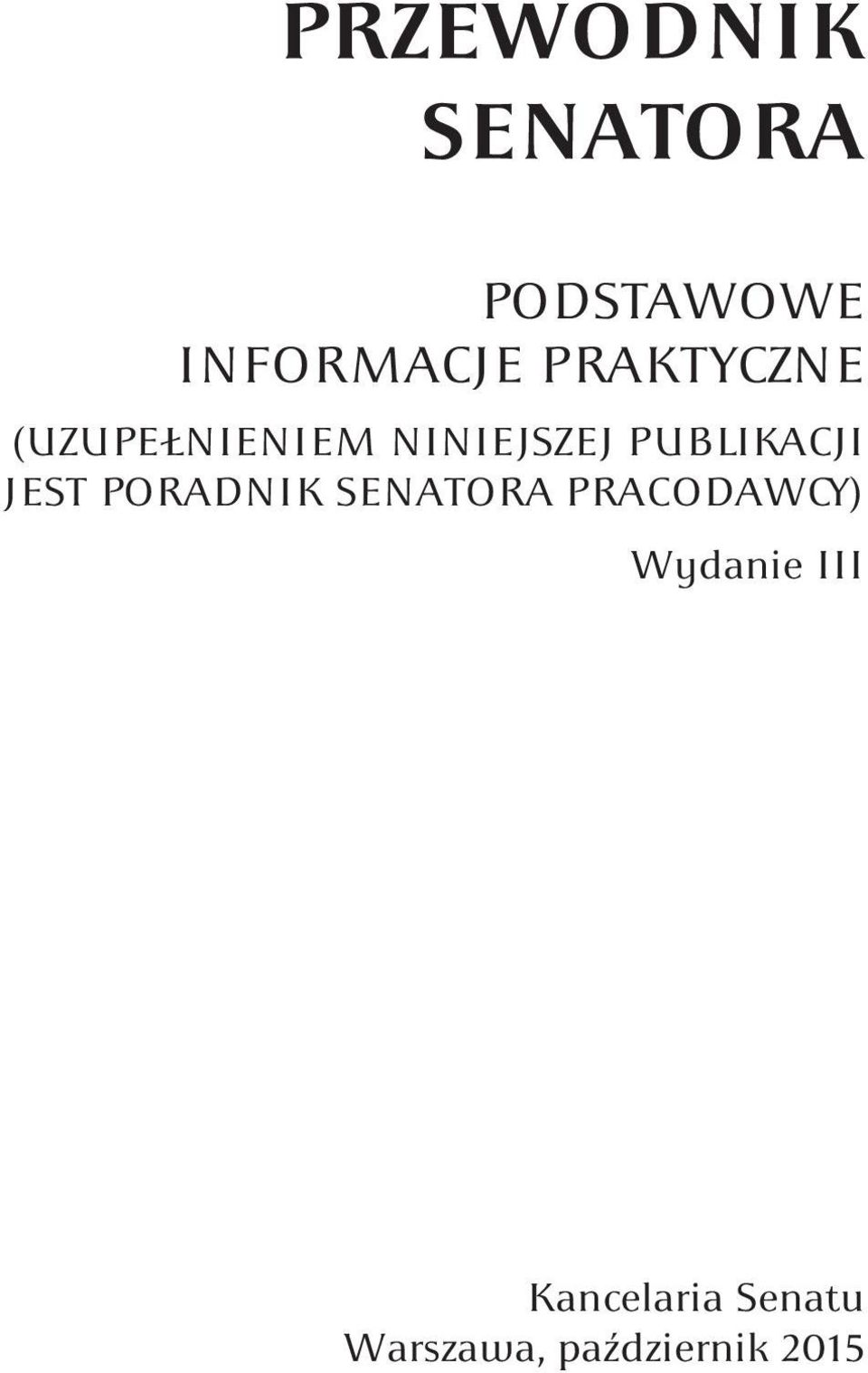 publikacji jest Poradnik senatora pracodawcy)