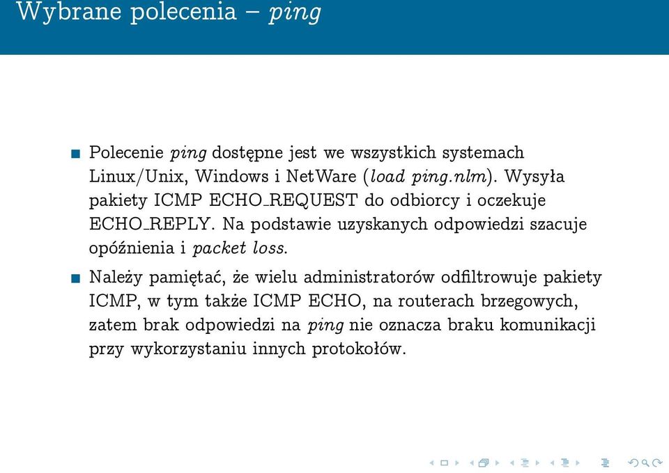 Na podstawie uzyskanych odpowiedzi szacuje opóźnienia i packet loss.