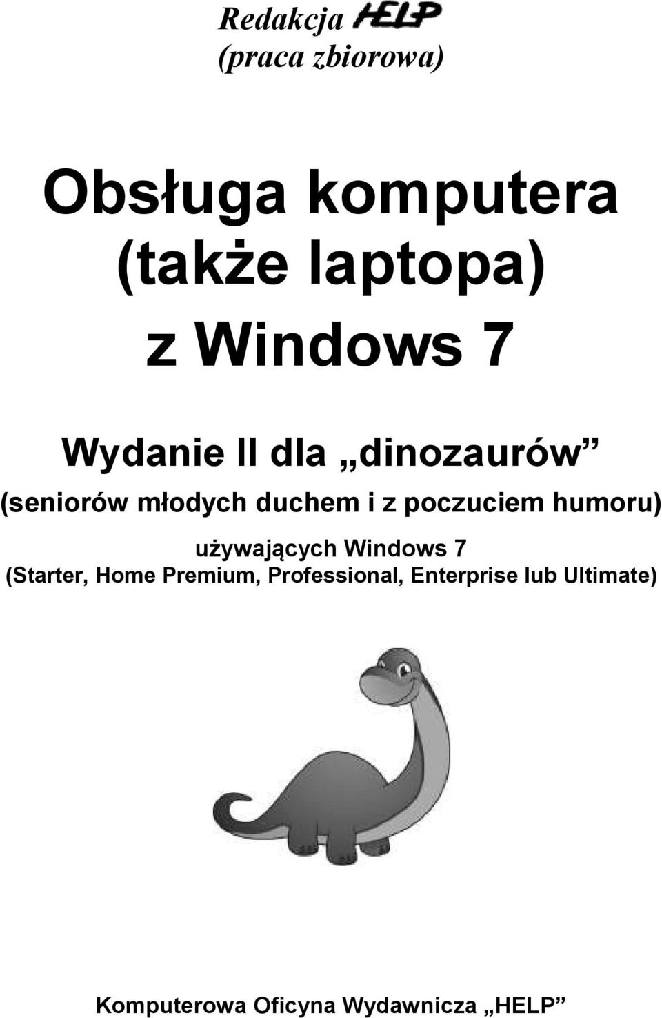 poczuciem humoru) używających Windows 7 (Starter, Home Premium,