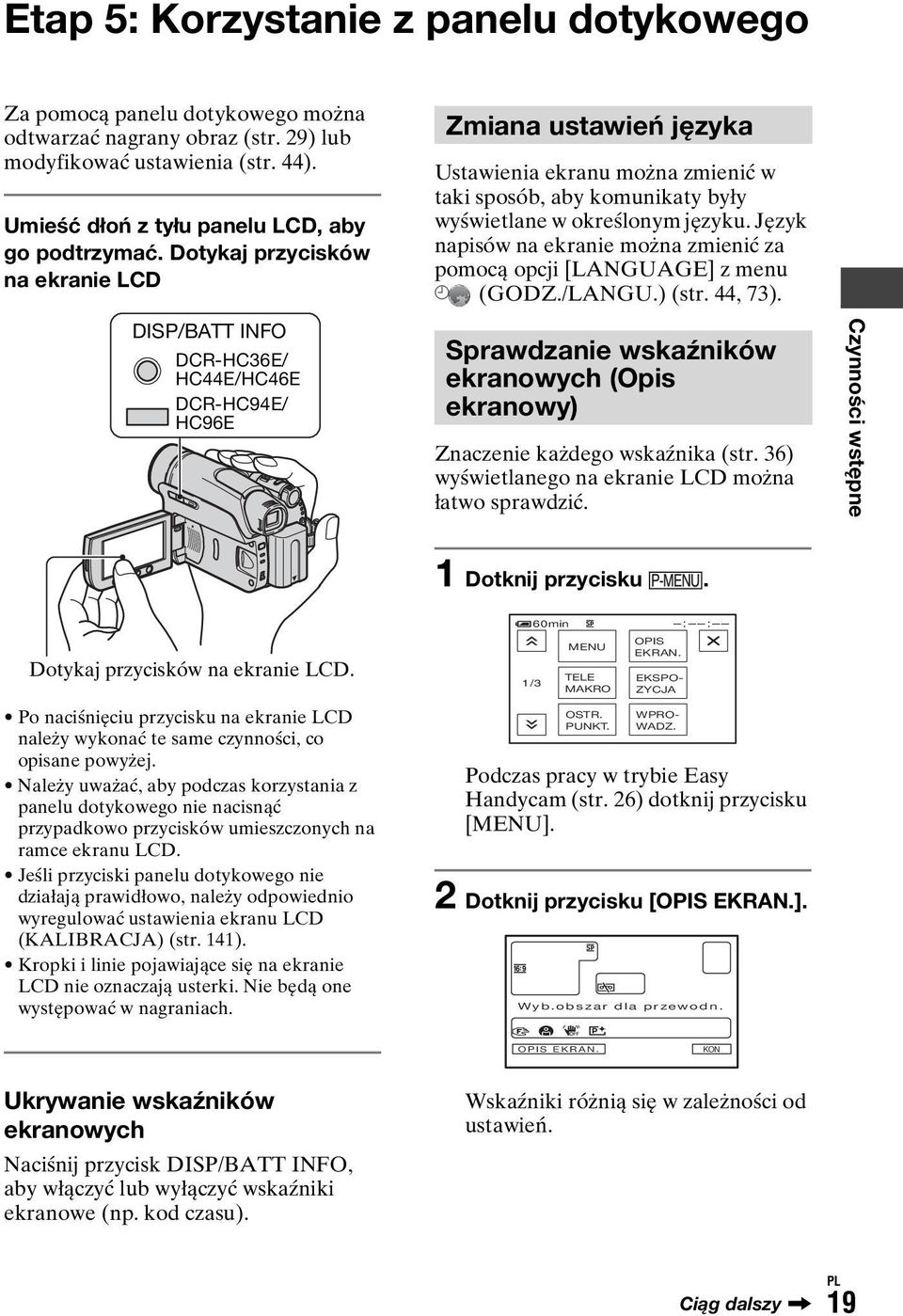 określonym języku. Język napisów na ekranie można zmienić za pomocą opcji [LANGUAGE] z menu (GODZ./LANGU.) (str. 44, 73).