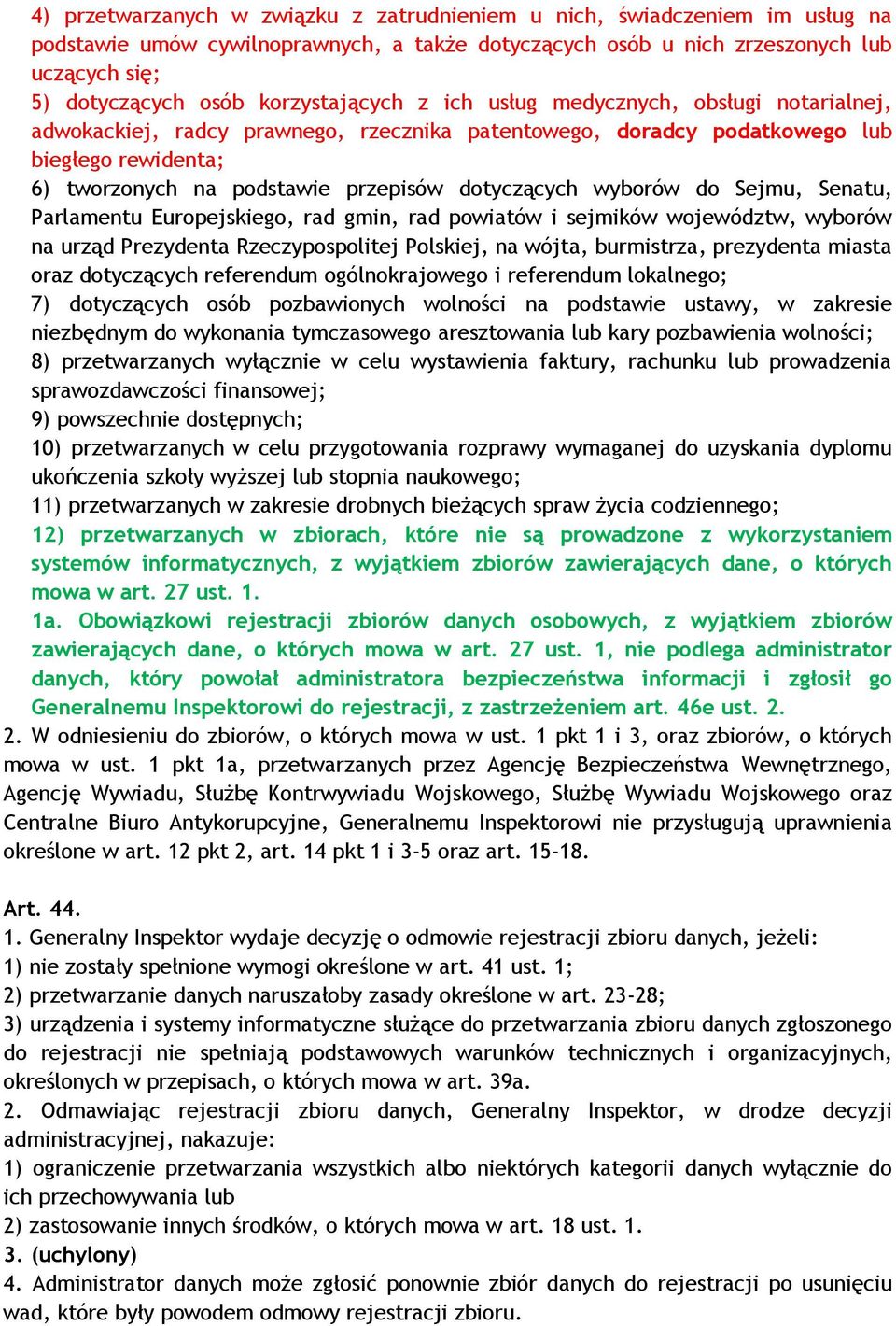 dotyczących wyborów do Sejmu, Senatu, Parlamentu Europejskiego, rad gmin, rad powiatów i sejmików województw, wyborów na urząd Prezydenta Rzeczypospolitej Polskiej, na wójta, burmistrza, prezydenta